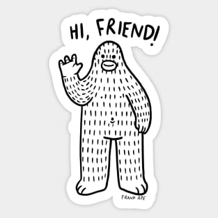 Hi, friend Sticker